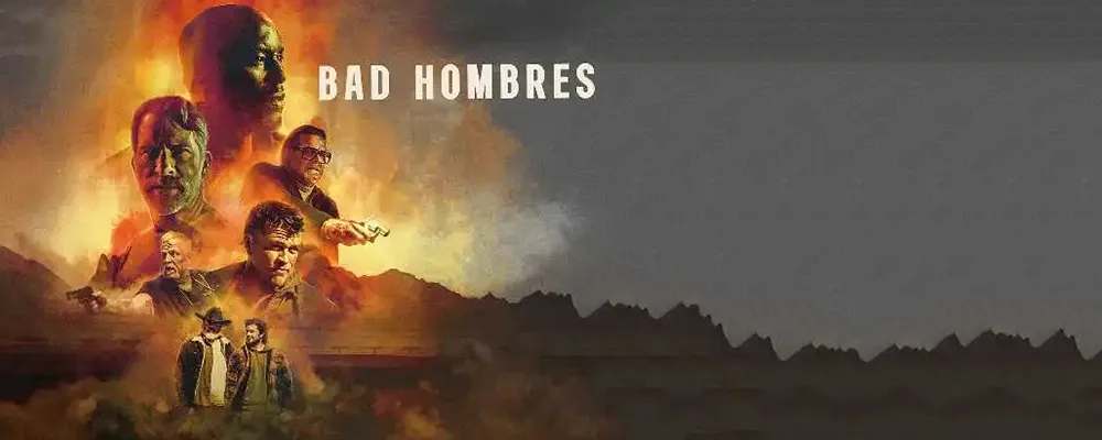 دانلود فیلم Bad Hombres 2023